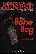 Cover-Bild zum Titel 'The Bone Bag: A Horror Story' von 'Rebecca M. Senese'