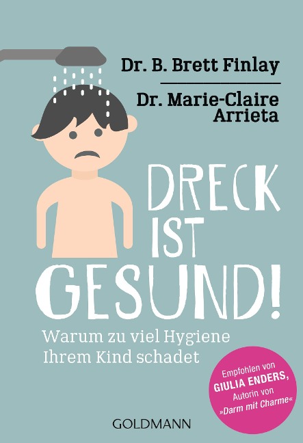Dreck ist gesund! - B. Brett Finlay, Marie-Claire Arrieta