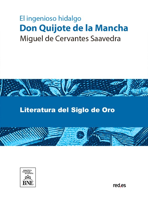 El ingenioso hidalgo Don Quijote de La Mancha - Miguel de Cervantes Saavedra