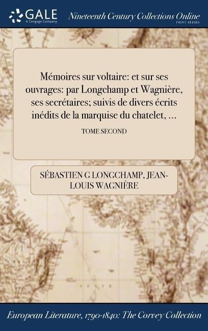Mémoires sur voltaire - Sébastien G Longchamp, Jean-Louis Wagnière