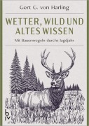 Cover-Bild zum Titel 'Wetter, Wild und altes Wissen' von 'Gert G. v. Harling'