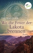 Cover-Bild zum Titel 'Wo die Feuer der Lakota brennen' von 'Thomas Jeier'