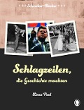 Cover-Bild zum Titel 'Schlagzeilen, die Geschichte machten' von 'Linus Paul'