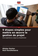 Cover-Bild zum Titel '9 étapes simples pour mettre en ¿uvre la gestion de projet' von 'Alisher Kartov, Asel Kenzhetaeva'