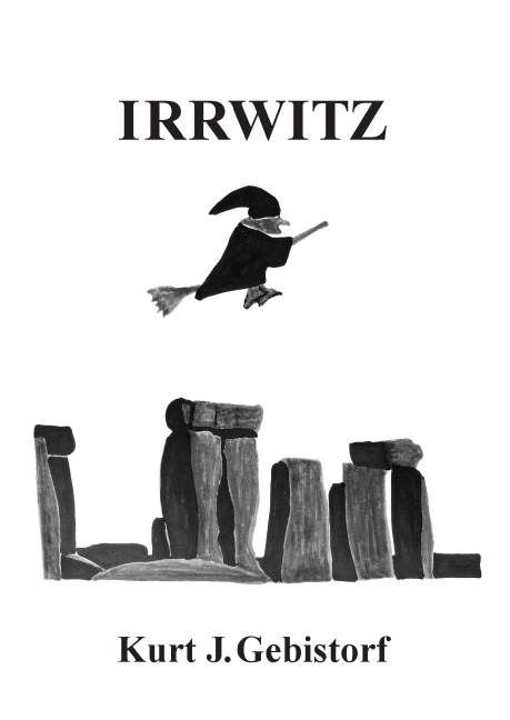 Irrwitz - Kurt J. Gebistorf