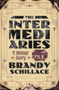 Cover-Bild zum Titel 'The Intermediaries' von 'Brandy Schillace'