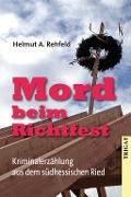 Cover-Bild zum Titel 'Mord beim Richtfest' von 'Helmut A. Rehfeld'
