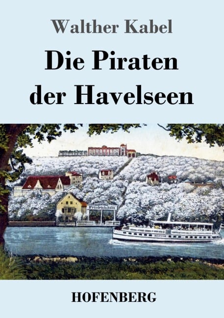 Die Piraten der Havelseen - Walther Kabel