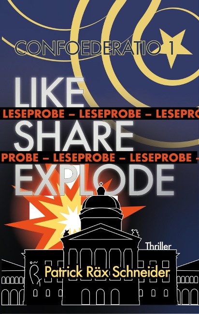 Confoederatio 1: Like - Share - Explode - Patrick Schneider