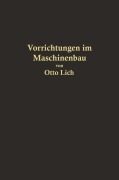 Cover-Bild zum Titel 'Vorrichtungen im Maschinenbau nebst Anwendungsbeispielen' von 'Otto Lich'