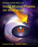 Inside Mission Phoenix - Mara Laue, Hermann Schladt