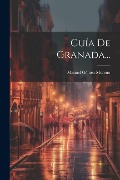Cover-Bild zum Titel 'Guía De Granada...' von 'Manuel Gómez-Moreno'