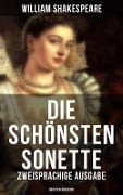 Die schönsten Sonette von William Shakespeare (Zweisprachige Ausgabe: Deutsch-Englisch) - William Shakespeare