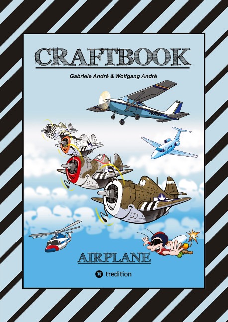 CRAFTBOOK - 100 TOLLE MOTIVE DER LUFTFAHRT - KREATIV LERNEN UND MALEN - RÄTSEL - SPIELE - AUFGABEN - FLUGZEUGE - Wolfgang André, Gabriele André