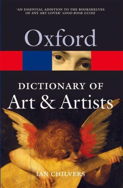 The Oxford Dictionary of Art and Artists - Ian Chilvers
