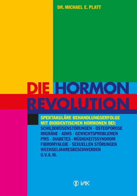 Die Hormonrevolution - Michael E Platt