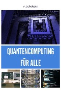 Cover-Bild zum Titel 'Quantencomputing für Alle' von 'A. Scholtens'