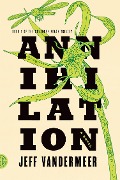 Cover-Bild zum Titel 'Annihilation' von 'Jeff VanderMeer'