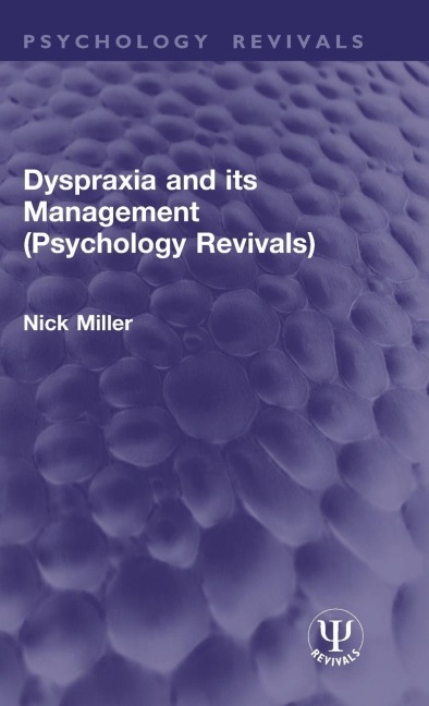 Dyspraxia and its Management - Nick Miller