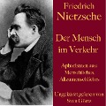 Cover-Bild zum Titel 'Friedrich Nietzsche: Der Mensch im Verkehr' von 'Friedrich Nietzsche'
