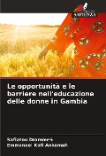 Le opportunità e le barriere nell'educazione delle donne in Gambia - Safiatou Drammeh, Emmanuel Kofi Ankomah