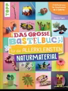 Cover-Bild zum Titel 'Das große Bastelbuch für die Allerkleinsten Naturmaterial' von 'Susanne Pypke'