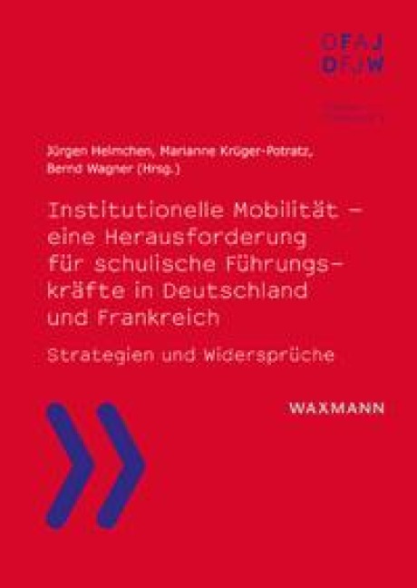 Institutionelle Mobilität - eine Herausforderung für schulische Führungskräfte in Deutschland und Frankreich - 