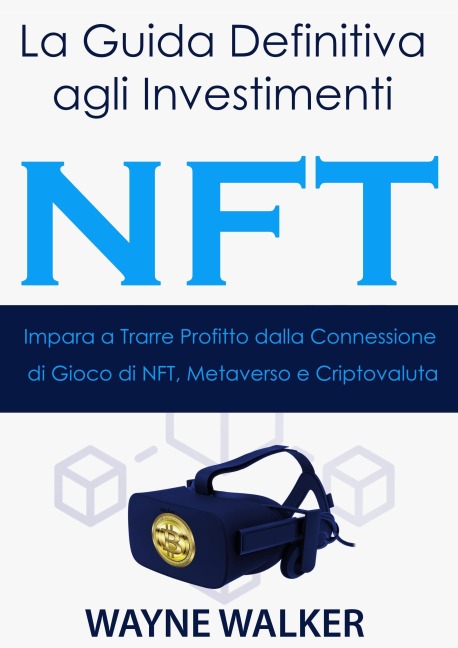 La Guida Definitiva agli Investimenti NFT - Wayne Walker