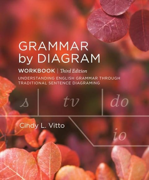 Grammar by Diagram: Workbook - Third Edition - Cindy L Vitto