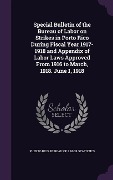 Cover-Bild zum Titel 'Special Bulletin of the Bureau of Labor on Strikes in Porto Rico During Fiscal Year 1917-1918 and Appendix of Labor Laws Approved From 1916 to March, 1918. June 1, 1918' von ''