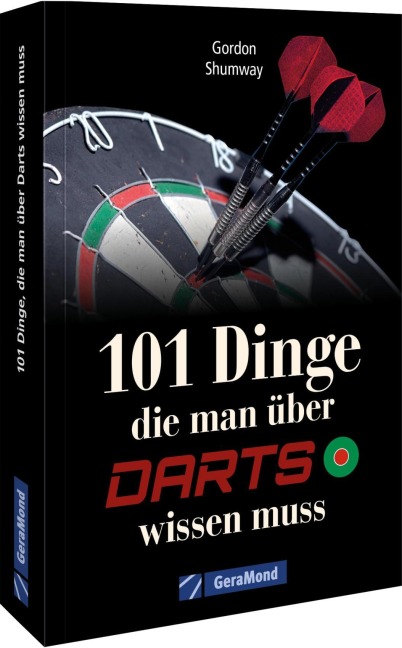 101 Dinge, die man über Darts wissen muss - Gordon Shumway