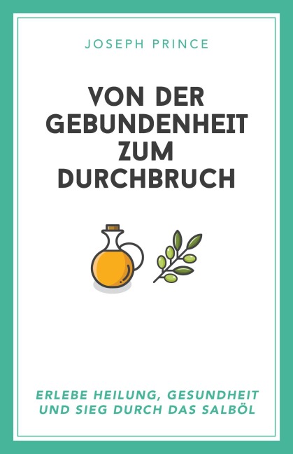 Von der Gebundenheit zum Durchbruch - Joseph Prince