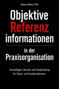 Cover-Bild zum Titel 'Objektive Referenzinformationen in der Praxisorganisation' von 'Klaus-Dieter Thill'