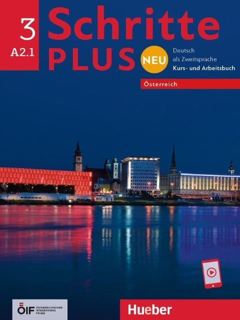 Schritte plus Neu 3 - Österreich. Kursbuch und Arbeitsbuch mit Audios online - Daniela Niebisch, Sylvette Penning-Hiemstra, Angela Pude, Franz Specht, Monika Reimann