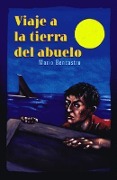 Cover-Bild zum Titel 'Viaje a la Tierra del Abuelo' von 'Mario Bencastro'