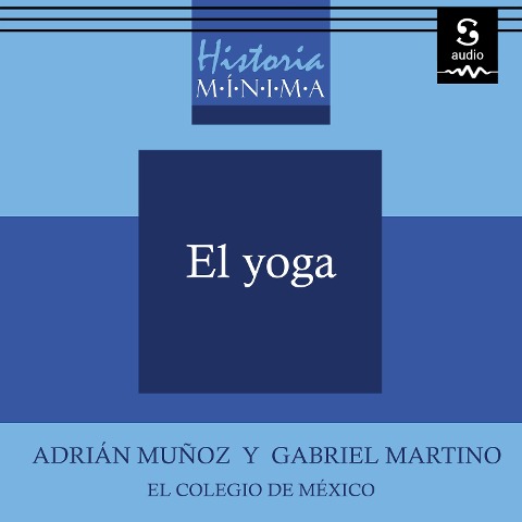 Historia Mínima del Yoga - Gabriel Martino, Adrián Muñoz