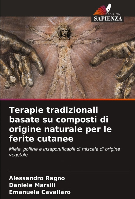 Terapie tradizionali basate su composti di origine naturale per le ferite cutanee - Alessandro Ragno, Daniele Marsili, Emanuela Cavallaro