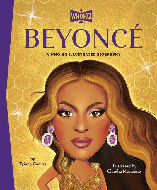 Beyoncé: A Who HQ Illustrated Biography - Tyiana Combs