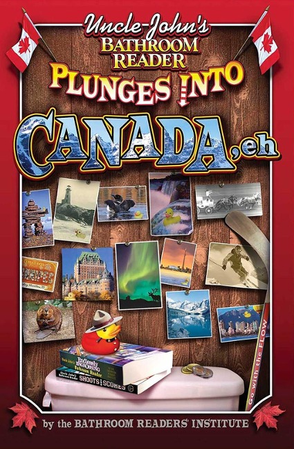 Uncle John's Bathroom Reader Plunges into Canada, Eh - 