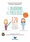 Il quaderno dei passi felici. 120 esercizi per dare una nuova impronta alla tua vita - Jayadev Jaerschky, Mascia Ellero Sahaja