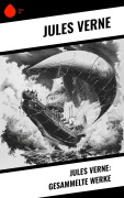 Cover-Bild zum Titel 'Jules Verne: Gesammelte Werke' von 'Jules Verne'