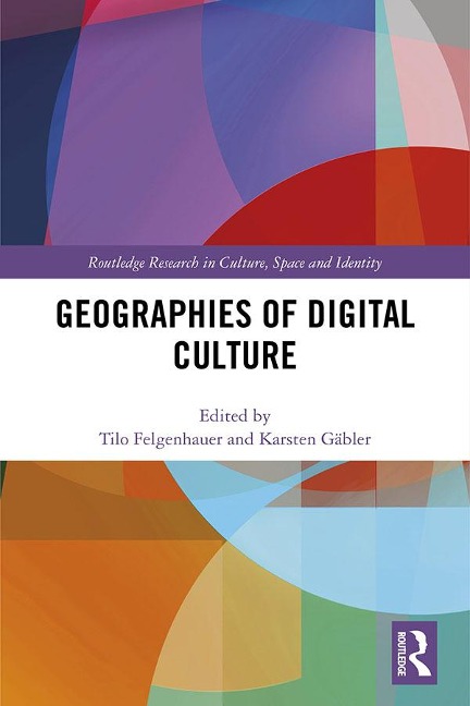 Geographies of Digital Culture - 