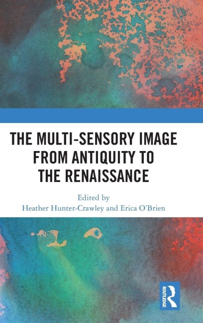 The Multi-Sensory Image from Antiquity to the Renaissance - 
