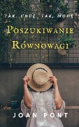 Cover-Bild zum Titel 'Poszukiwanie Równowagi. Klucze Do Mysli Stoickiej. (TAK, CHCE. TAK, MOGE., #4)' von 'Joan Pont'