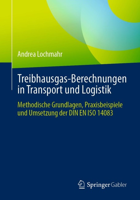 Treibhausgas-Berechnungen in Transport und Logistik - Andrea Lochmahr