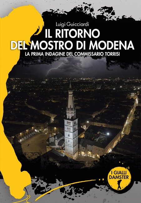 Il ritorno del mostro di Modena. La prima indagine del commissario Torrisi - Luigi Guicciardi