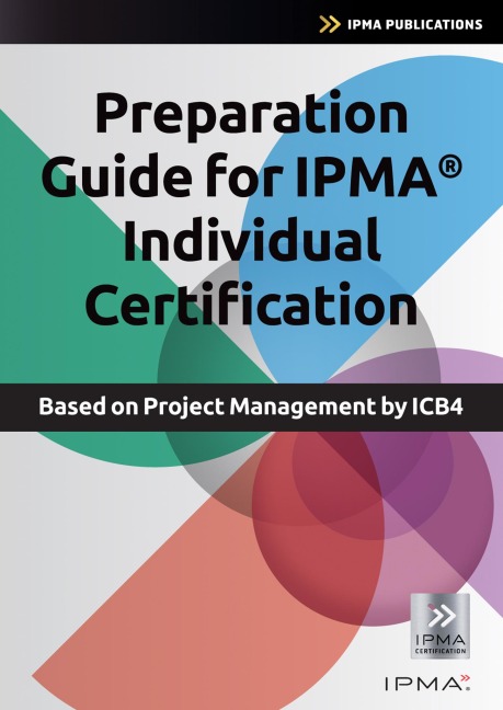 Preparation Guide for IPMA Individual Certification - Bert Hedeman, Roel Riepma