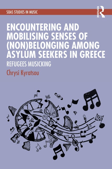 Encountering and Mobilising Senses of (Non)Belonging Among Asylum Seekers in Greece - Chrysi Kyratsou