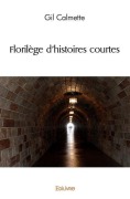 Cover-Bild zum Titel 'Florilège d'histoires courtes' von 'Gil Calmette'
