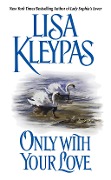 Cover-Bild zum Titel 'Only With Your Love' von 'Lisa Kleypas'